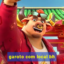 garoto com local bh